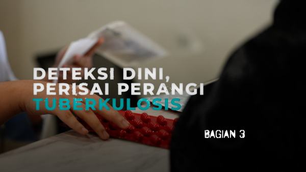 Deteksi dini, perisai perangi tuberkulosis (bagian 3)