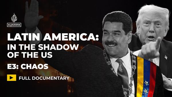 latin-america-in-the-shadow-of-the-us-ep-3-chaos-1771867077.jpg